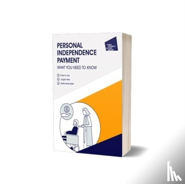 CPAG - Personal Independence Payment: what you need to know, 4th ed