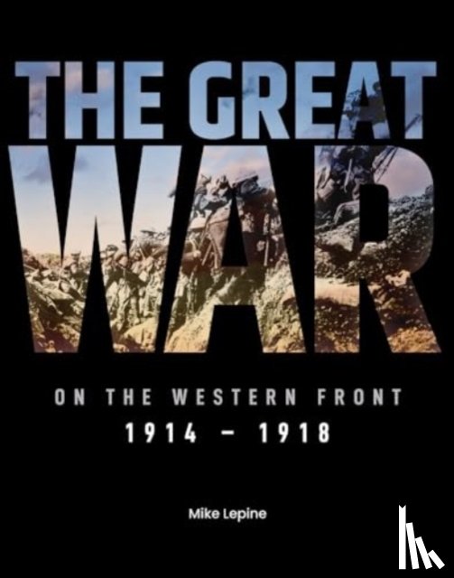 Lepine, Mike - The Great War on the Western Front