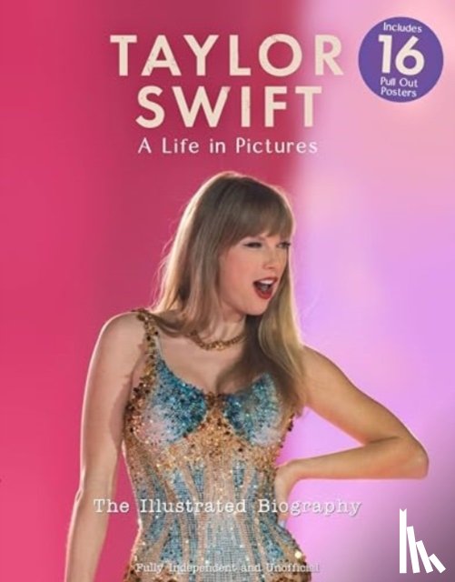 McHugh, Carolyn - Taylor Swift - A Life In Pictures: The Illustrated Biography