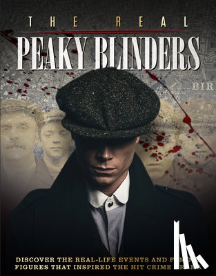 Snowdon, Jacqueline - The Real Peaky Blinders