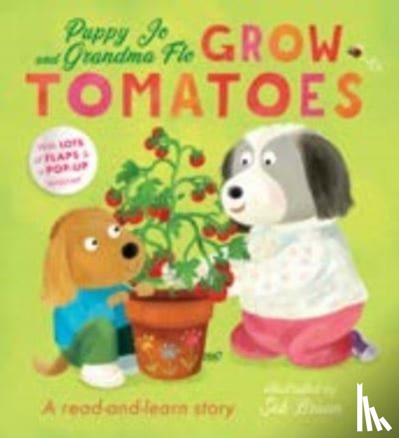 Jewitt, Kathryn - Puppy Jo and Grandma Flo Grow Tomatoes