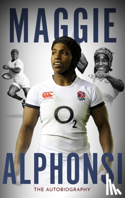 Alphonsi, Maggie, Mairs, Gavin - Maggie Alphonsi: Winning the Fight