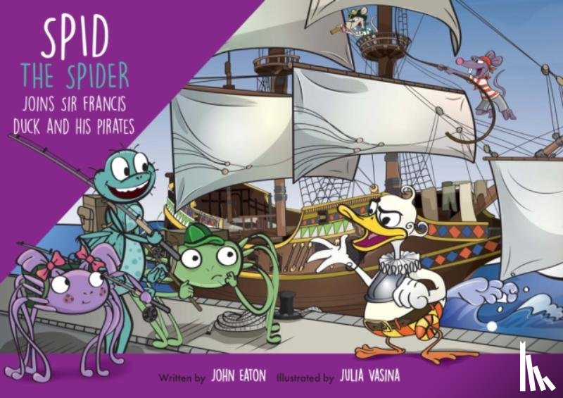 Eaton, John - Spid the Spider Joins Sir Francis Duck and his Pirates
