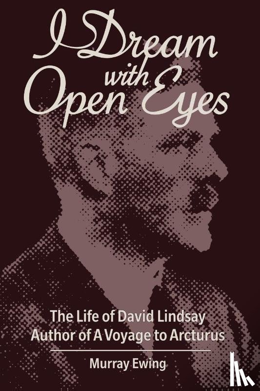 Ewing, Murray - I Dream With Open Eyes