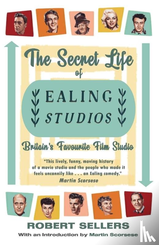 Sellers, Robert - The Secret Life of Ealing Studios