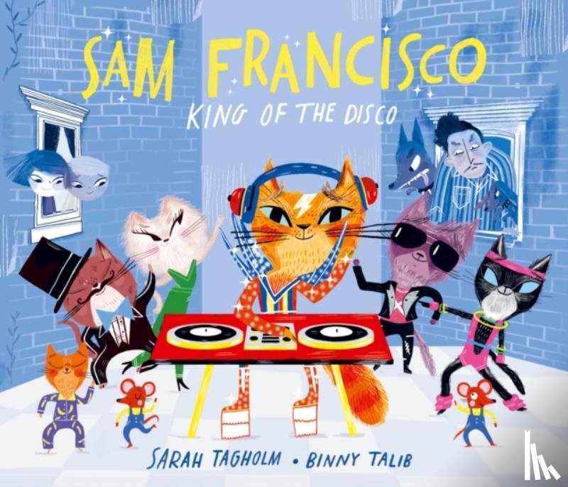 Tagholm, Sarah - Sam Francisco, King of the Disco