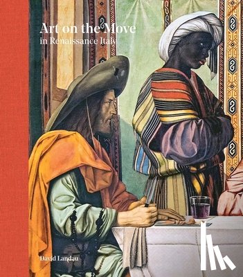 Landau, David - Art on the Move in Renaissance Italy