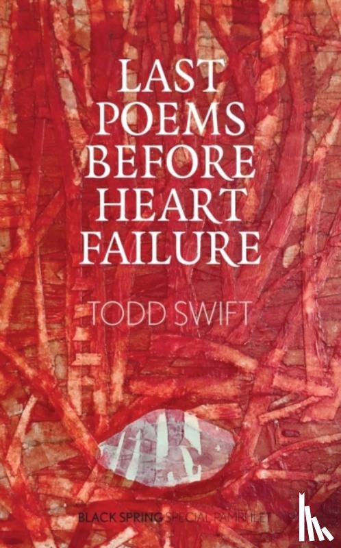 Swift, Todd - Last Poems Before Heart Failure