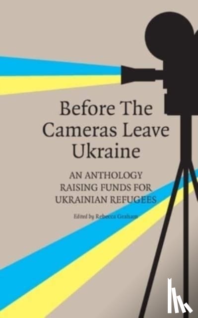  - Before the Cameras Leave Ukraine: