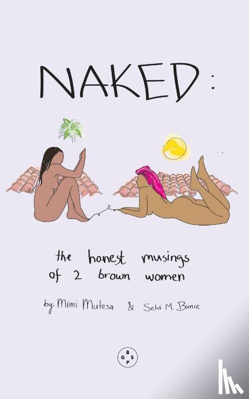 Mutesa, Mimi, Bunce, Selvi - NAKED: The Honest Musings of 2 Brown Women