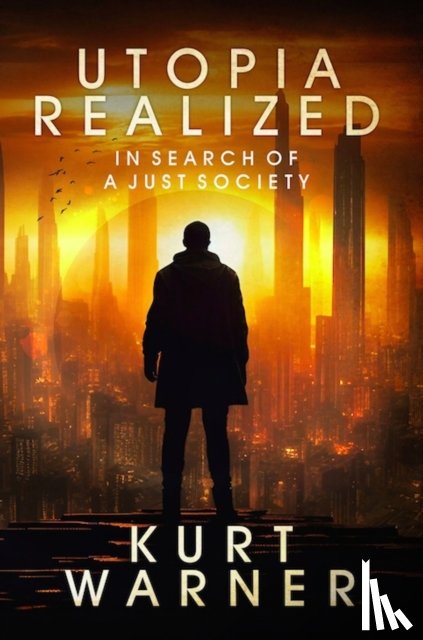 Warner, Kurt - Utopia Realized: In Search of A Just Society