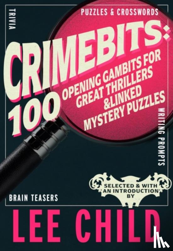 Child, Lee - CrimeBits: 100 Opening Gambits for Great Thrillers