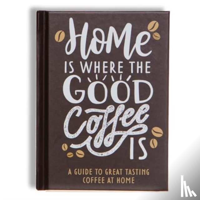  - Home Is Where The Good Coffee Is