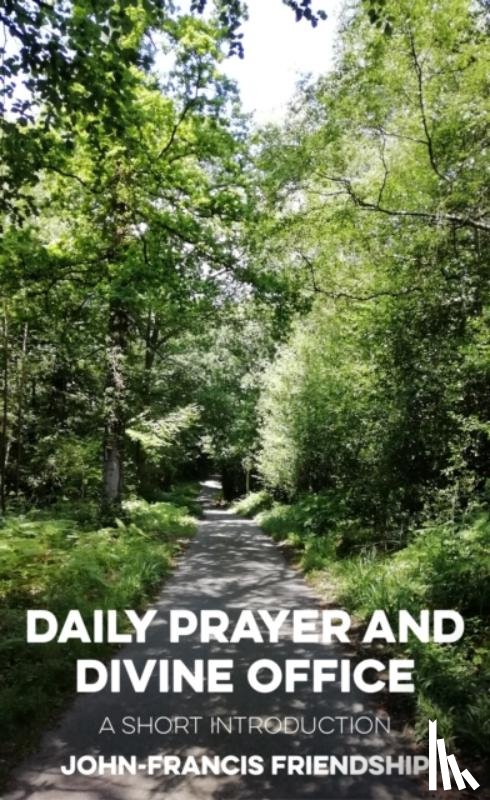 Friendship, John-Francis - Daily Prayer and Divine Office
