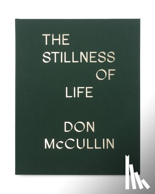 McCullin, Don - The Stillness of Life