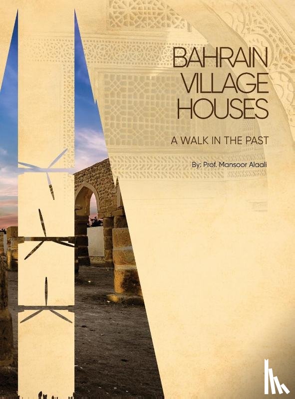 Alaali, Mansoor Ahmed - Bahrain Village Houses - A Walk in the Past