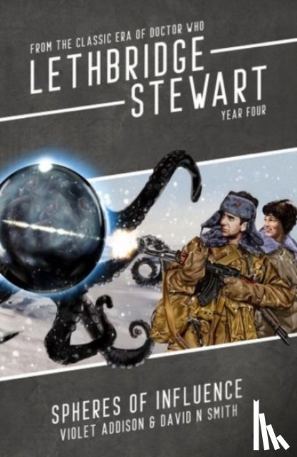 Addison, Violet, Smith, David N - Lethbridge-Stewart: Spheres of Influence
