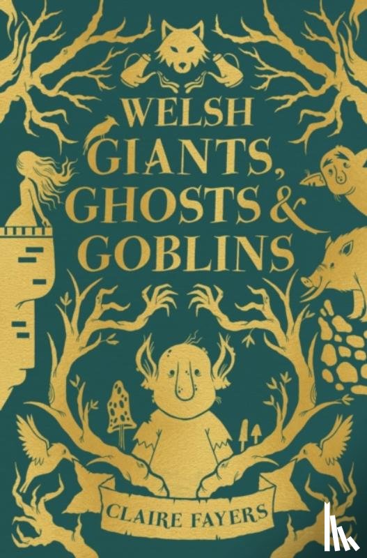 Fayers, Claire - Welsh Giants, Ghosts and Goblins
