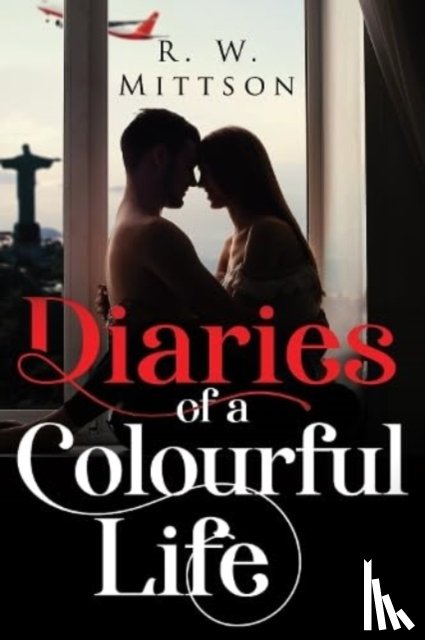 Mittson, R.W. - Diaries of a Colourful Life
