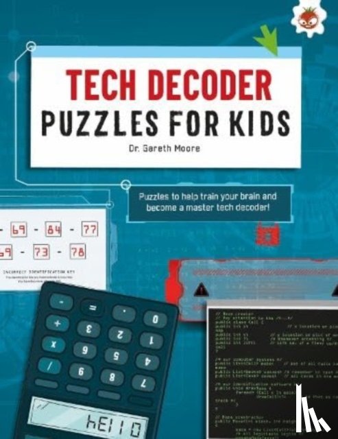 Moore, Dr. Gareth - TECH DECODER PUZZLES FOR KIDS PUZZLES FOR KIDS