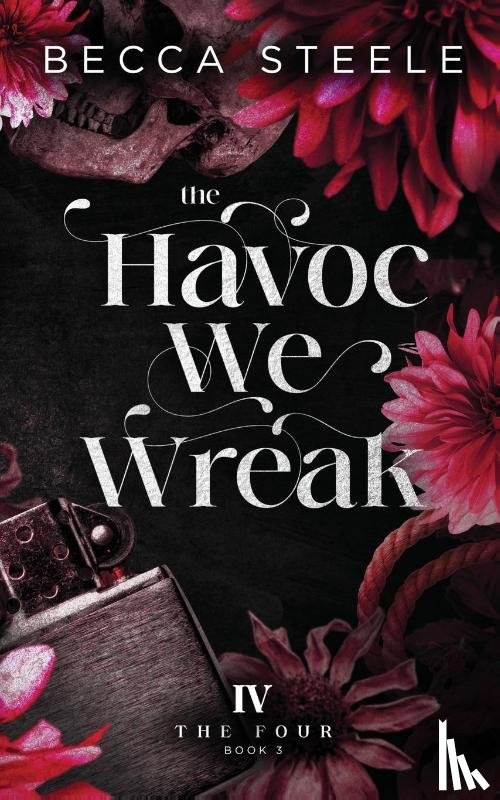 Steele, Becca - The Havoc We Wreak