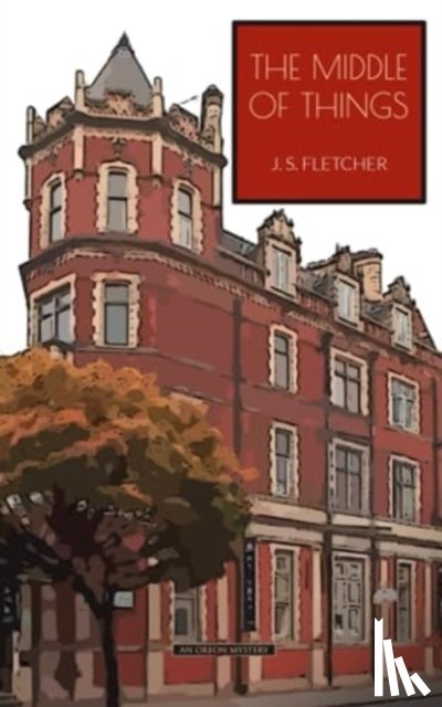 Fletcher, J. S. - The Middle of Things