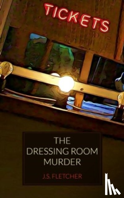 Fletcher, J. S. - The Dressing Room Murder
