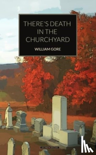 Gore, William - There's Death in the Churchyard