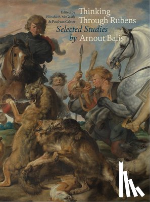 McGrath, Elizabeth - Thinking Through Rubens: Selected Studies by Arnout Balis
