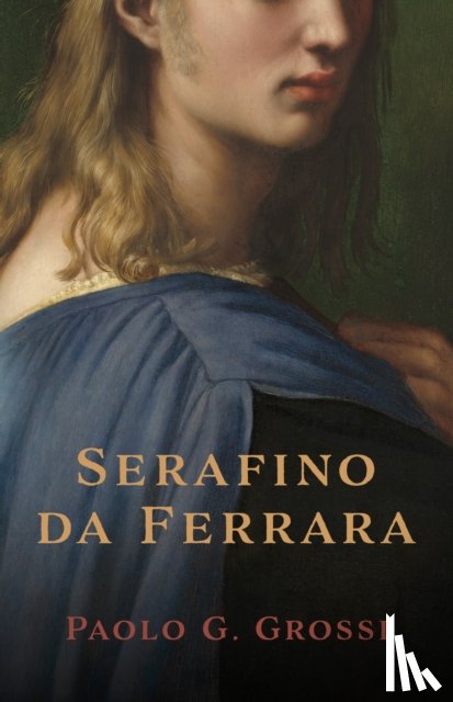 Grossi, Paolo G. - Serafino da Ferrara