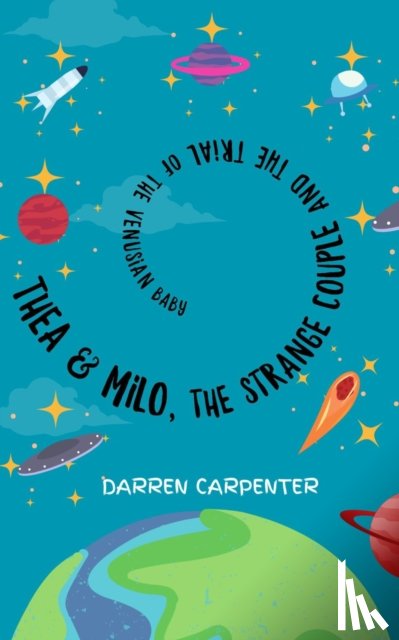 Carpenter, Darren - Thea and Milo, the Strange Couple and the Trial of the Venusian Baby