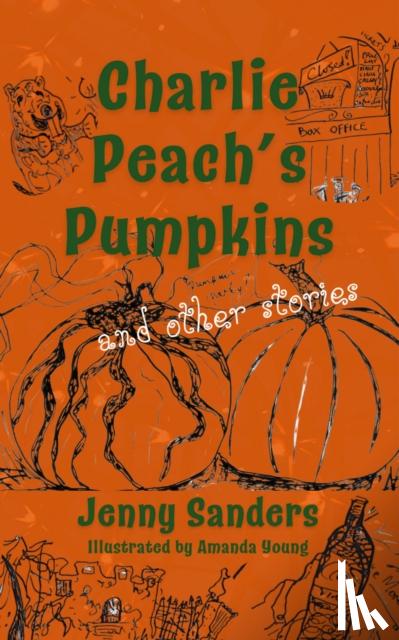 Sanders, Jenny - Charlie Peach's Pumpkins and other stories