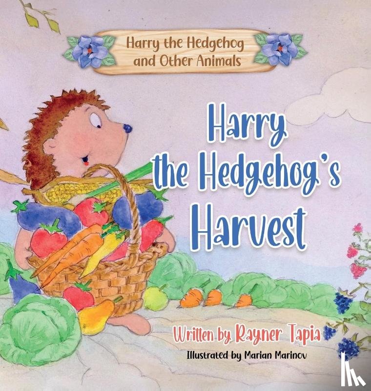 Tapia, Rayner - Harry the Hedgehog's Harvest