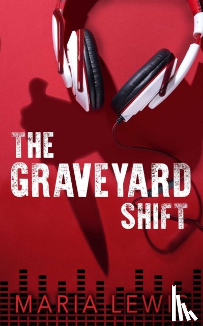 Lewis, Maria - The Graveyard Shift