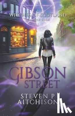 Aitchison, Steven P. - The Witches of Scotland Romance Series: Gibson Street