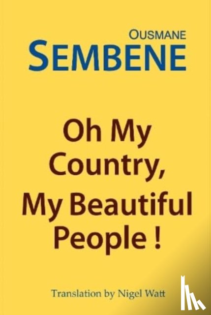 Sembene, Ousmane - Oh My Country, My Beautiful People!