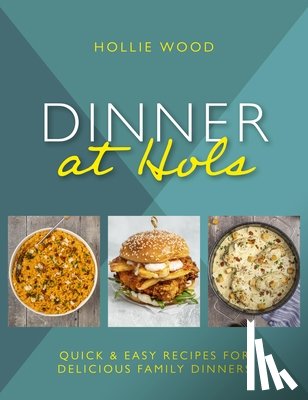 Wood, Hollie - Dinner At Hol's