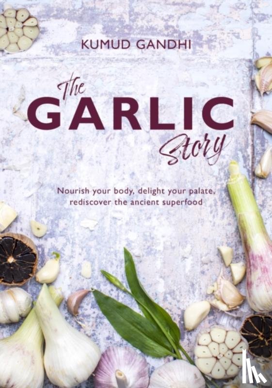 Gandhi, Kumud - The Garlic Story