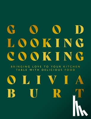 Burt, Olivia - Good Looking Cooking