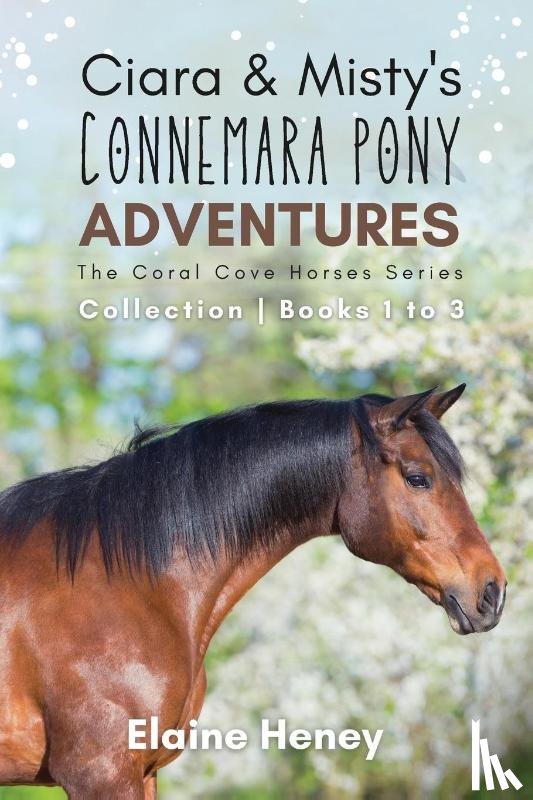 Heney, Elaine - Ciara & Misty's Connemara Pony Adventures