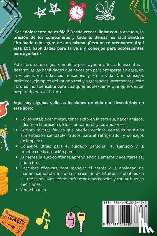 Walsh, Matilda - 101 Habilidades Para la Vida y Consejos Para Adolescentes - Cómo tener éxito en la escuela, establecer metas, ahorrar dinero, cocinar, limpiar, aumentar la autoconfianza, iniciar un negocio y mucho más
