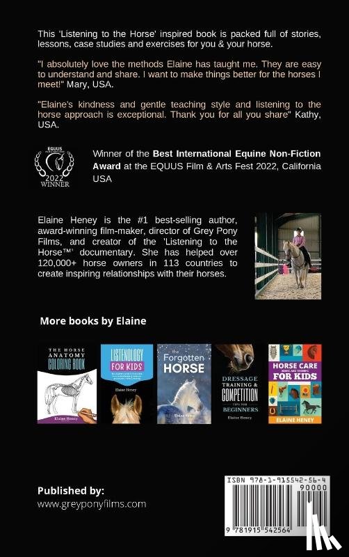 Heney, Elaine - The Equine Listenology Guide - Essential horsemanship, horse body language & behaviour, groundwork, in-hand exercises & riding lessons to develop softness, connection & collection.