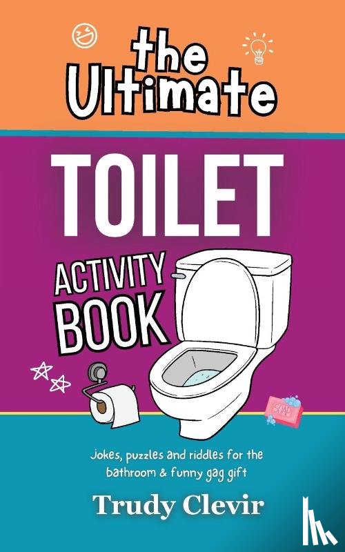Clevir, Trudy - The Ultimate Toilet Activity Book - Jokes, puzzles and riddles for the bathroom and funny gag gift