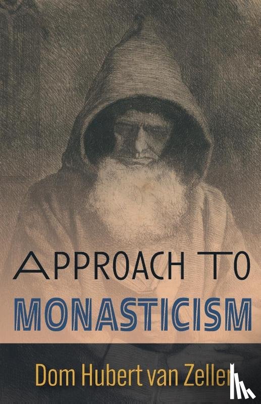 Zeller, Hubert Van - Approach to Monasticism