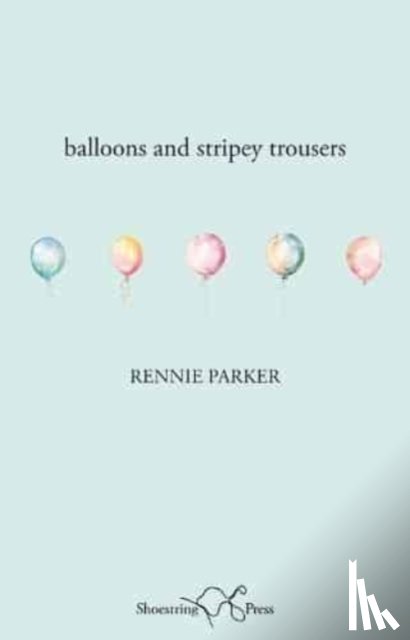 Parker, Rennie - Balloons and Stripey Trousers