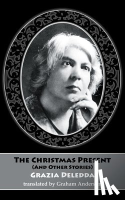 Deledda, Grazia - The Christmas Present (and other stories)