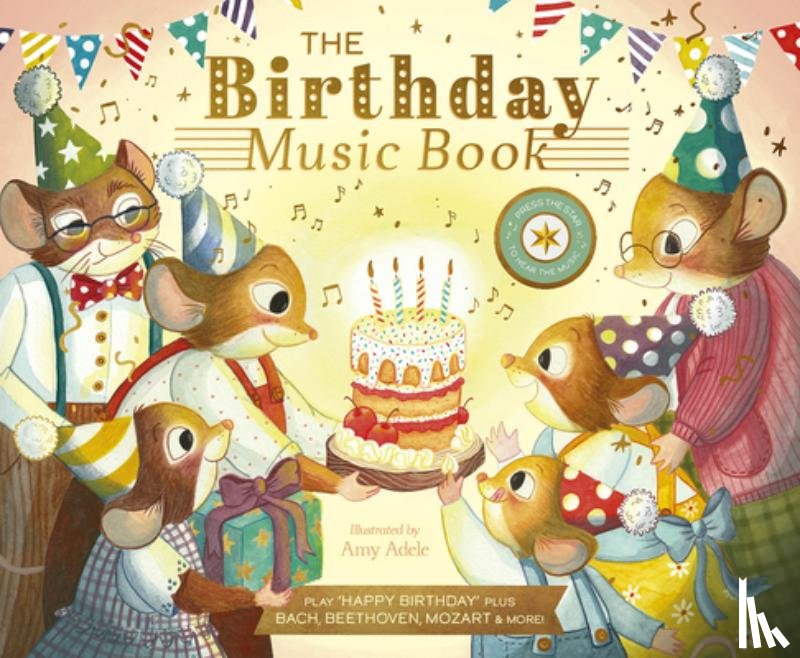 Eckford, Jennifer - The Birthday Music Book: Play Happy Birthday and Celebratory Music by Bach, Beethoven, Mozart, and More