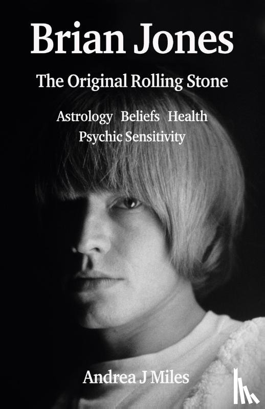 Miles, Andrea J - Brian Jones The Original Rolling Stone