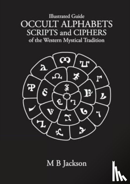 Jackson, Mark - Occult Alphabets Scripts and Ciphers