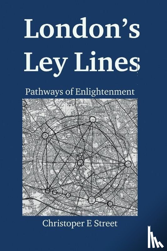 Street, Christopher - London's Ley Lines